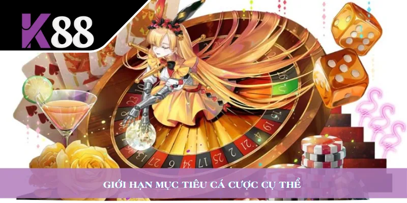 Giới hạn mục tiêu cá cược cụ thể
