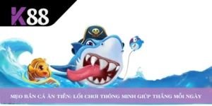Mẹo Bắn Cá Ăn Tiền: Lối Chơi Thông Minh Giúp Thắng Mỗi Ngày