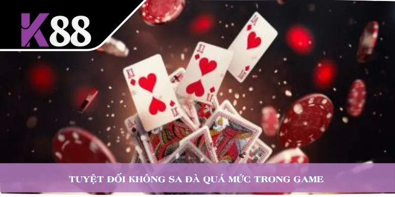 Tuyệt đối không sa đà quá mức trong game 